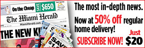 The Miami Herald: The most in-depth news. Now at 50% off regular home delivery! Just $20 - Subscribe now!