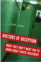 Doctors of Deception: What They Don't Want You to Know About Shock Treatment
